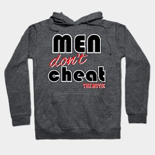 Men Don't Cheat The Movie 2 Hoodie